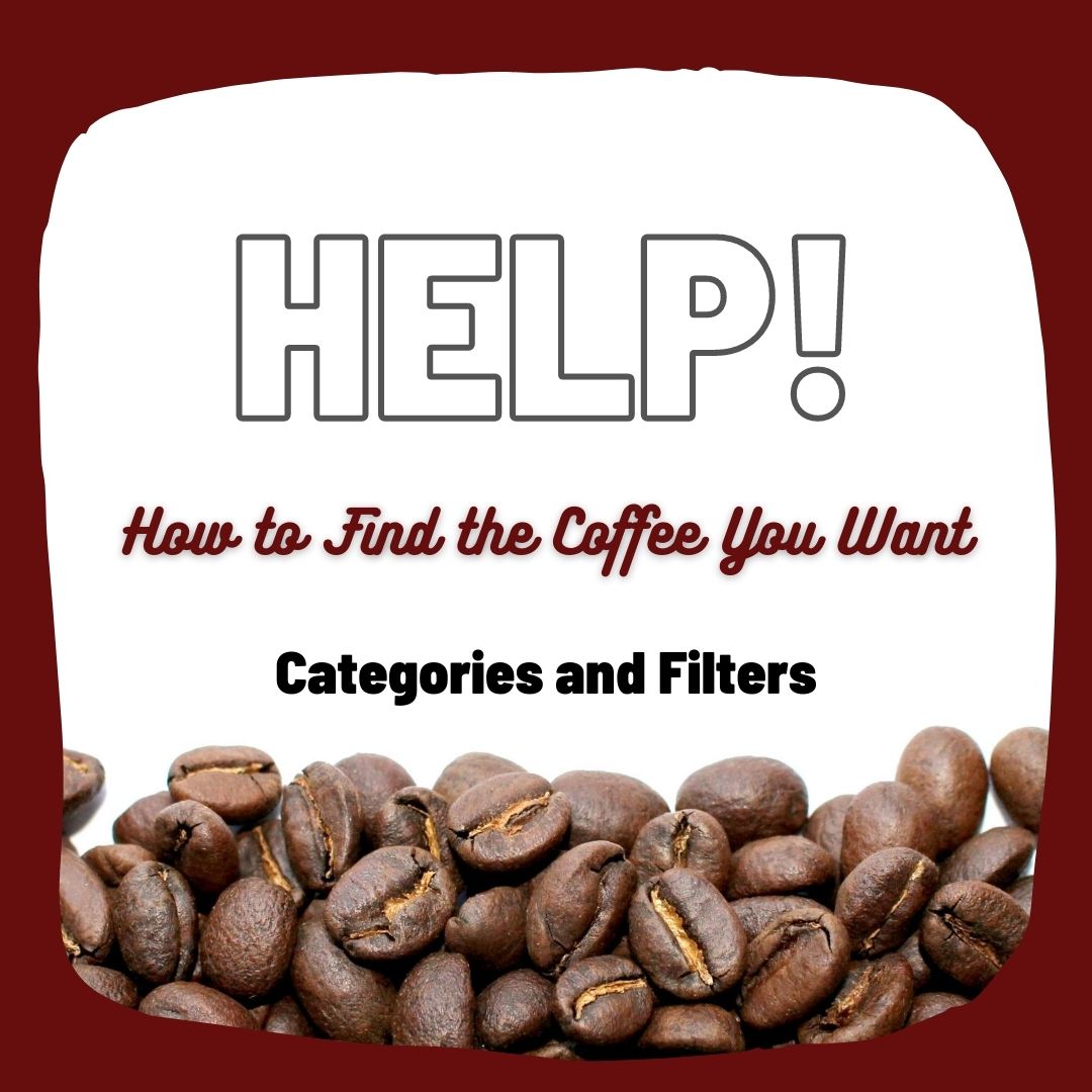 Help! How to Find the Coffee You Want Categories and Filters