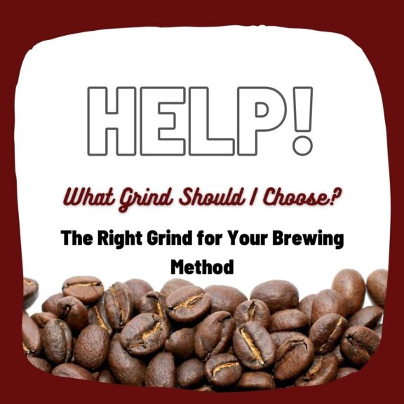 Help! What Grind Should I Choose? The Right Grind For Your Brewing Method