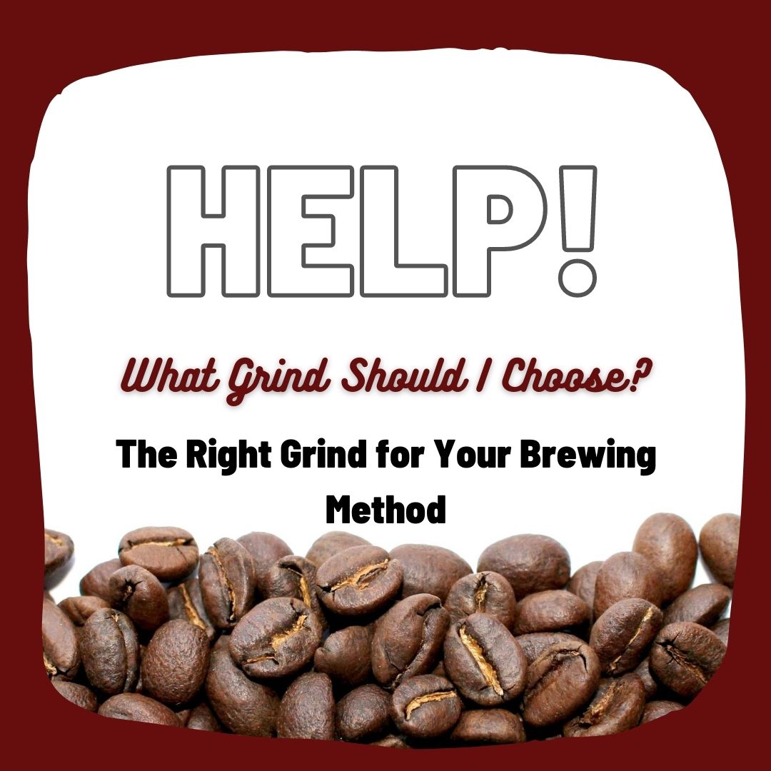 Help! What Grind Should I Choose? The Right Grind For Your Brewing Method